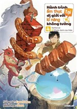 Ẩm Thực Dã Ngoại Tại Dị Giới Với Kỹ Năng Không Tưởng