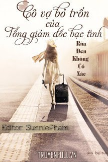 Cô Vợ Bỏ Trốn Của Tổng Giám Đốc Bạc Tình