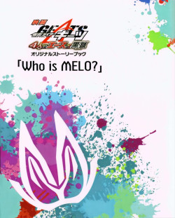 Kamen Rider Geats The Original Story Book: 「Who is MELO?」