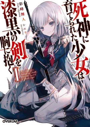 Shinigami ni Sodaterareta Shoujo wa Shikkoku no Ken wo Mune ni Idaku(WN)