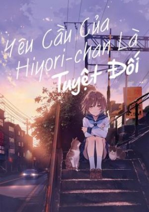 Yêu cầu của Hiyori-chan là tuyệt đối